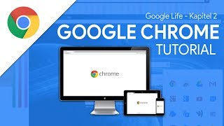 So funktioniert Google Chrome  Das Große Tutorial Google Life 02 [upl. by Ernie]