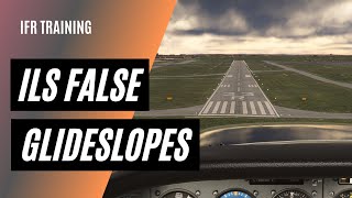 Dont Fall for a False Glideslope  ILS Glideslopes Explained [upl. by Onirotciv940]