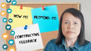 How to Respond to Constructive Feedback [upl. by Nuahc]