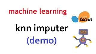 Code KNN Imputer for imputing missing values  Machine Learning [upl. by Thornton]