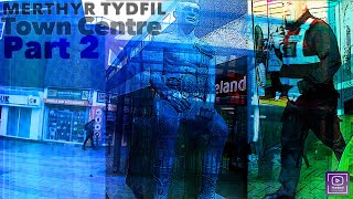 Merthyr Tydfil Town Centre  Part 2 [upl. by Ssecnirp186]