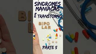 Síndromes Maníacas e Transtorno Bipolar 5 [upl. by Michaeu]