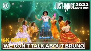 Just Dance 2023 Edition  We Dont Talk About Bruno by Cast from Encanto  Full Gameplay 4K 60FPS [upl. by Notnel479]