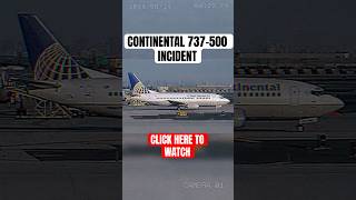 Continental B737500 incident boeing airbus aviation b735 avgeek edit swiss001landings [upl. by Renie]