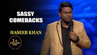 Sassy Comebacks  Haseeb Khan  Indias Laughter Champion [upl. by Osnola804]