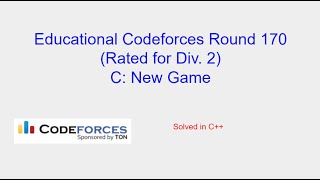 New Game  Educational Codeforces Round 970 Problem C Solution [upl. by Eityak453]