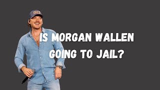 Is Morgan Wallen Going to Jail [upl. by Sanfo]