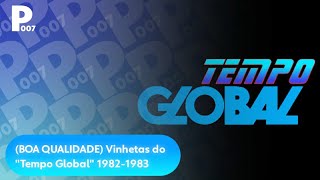 BOA QUALIDADE Vinhetas Do quotTempo Globalquot 19821983 [upl. by Nam]