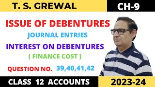 ISSUE OF DEBENTURES TSGREWAL CH9 QUE NO39404142 JOURNAL ENTRIESINTEREST ON DEBENTURES [upl. by Hellman]