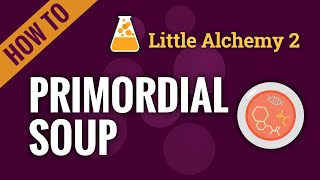 How to make PRIMORDIAL SOUP in Little Alchemy 2 [upl. by Auqinom]