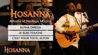 Athoms et Nadège Mbuma  Alpha Omega  Je suis touché  Cest pour toi El Elyon [upl. by Yeo]