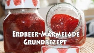 Erdbeer Marmelade mein Grundrezept zum selber machen [upl. by Ancilin142]