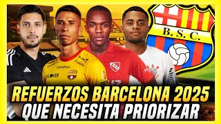 Los REFUERZOS que NECESITA HACER BARCELONA SC para 2025  LIGA PRO COPA LIBERTADORES  Proyecto [upl. by Eusoj379]