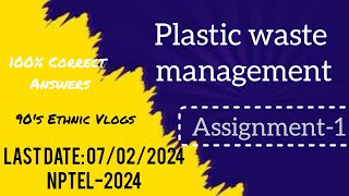 Plastic waste management Assignment1 NPTEL2024 assignment nptel swayam nptel2024 [upl. by Kletter]