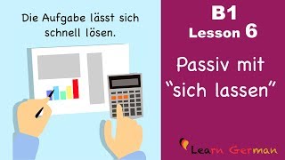 Learn German Intermediate  Passiv mit quotsich lassenquot  B1  Lesson 6 [upl. by Nodroj]