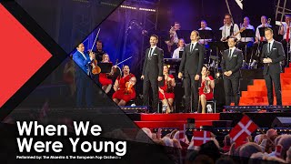 When We Were Young  The Maestro amp The European Pop Orchestra ft The Dutch Tenors [upl. by Andersen]