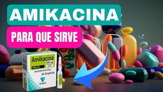 🔴 DESCUBRE AMIKACINA INYECTABLE Para Que Sirve Dosis y Cómo se Aplica FARMACOLOGÍA [upl. by Eimmelc479]