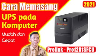 Cara Memasang Ups Ke Komputer  Cara Pasang Ups Prolink Pro1201Sfcu [upl. by Edina]