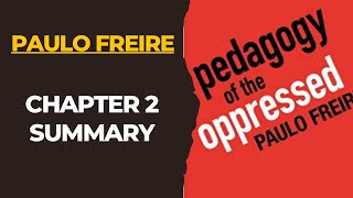 Pedagogy of the Oppressed Chapter 2 Summary Paulo Freire Critical Pedagogy [upl. by Wichman]