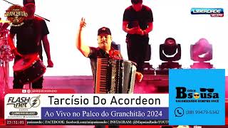 TARCÍSIO DO ACORDEON AO VIVO NO GRANCHITÃO 2024 [upl. by Silrak591]