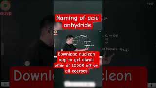 Naming of acid anhydride jee neet organic chemistry IITJEEbyNUCLEONKOTA [upl. by Llerrac]