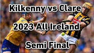 Kilkenny vs Clare 2023 All Ireland Hurling Semi Final [upl. by Ainyt]