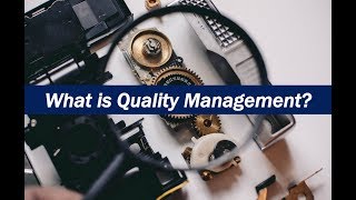 What is Quality Management [upl. by Hawthorn]