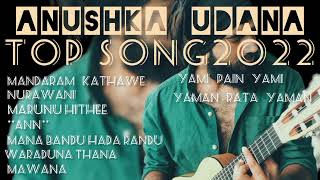 Anushka Udana wasthi song collection 2022 අලුත්ම ටික එකට අහන්න [upl. by Schober227]