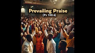 Prevailing Praise Mantle [upl. by Haeluj]