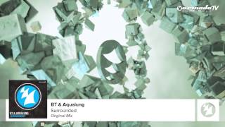 BT amp Aqualung  Surrounded Original Mix [upl. by Inavoy400]