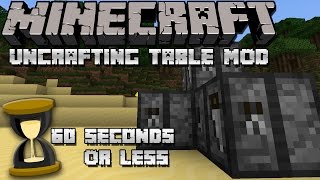 UNCRAFT ALL THE THINGS  Minecraft  Uncrafting Table Mod Minute Mod Review [upl. by Hogg]