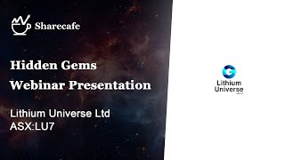 Lithium Universe ASXLU7  Webinar Presentation [upl. by Dorothi]