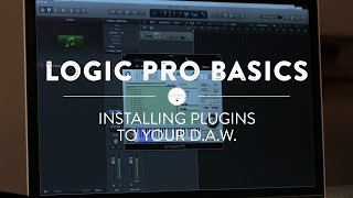 Logic Pro X Basics How To Install Plugins to Your DAW [upl. by Bunni]