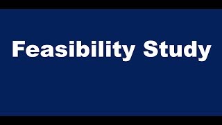 What is a Feasibility Study [upl. by Eissahc]