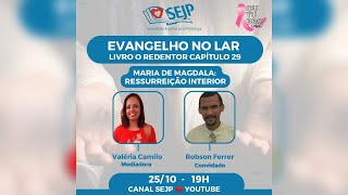 Evangelho no Lar  Maria de Magdala Ressurreição interior  25102024  19h [upl. by Rondi]