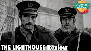 The Lighthouse movie review  Breakfast All Day [upl. by Devlin]