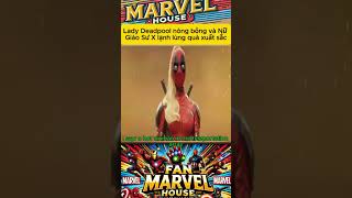 Anyss Marvel LADY DEADPOOL nóng bỏng và Nữ Giáo Sư X lạnh lùng quá xuất sắc là phản diện xứng tầm [upl. by Kipton]