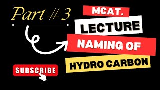 Naming of Hydrocarbons family MCAT lecture 3 mdcattest [upl. by Juxon]