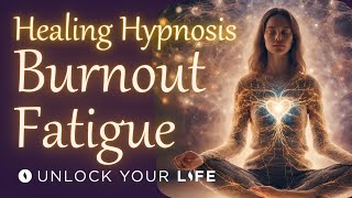 Burnout Chronic Fatigue and Exhaustion Healing Meditation Hypnosis [upl. by Malik609]