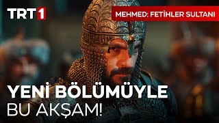 Mehmed Fetihler Sultanı Yeni Bölümüyle Bu Akşam TRT 1de I mehmedfetihlersultani [upl. by Atiana]