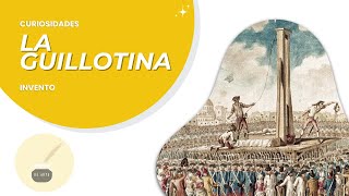 Historia de LA GUILLOTINA todo lo necesario sobre la máquina de ejecución de la revolución [upl. by Nenad321]