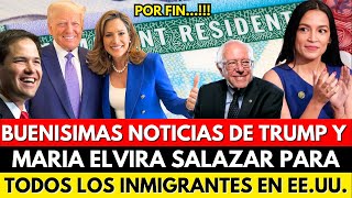 BUENISIMAS NOTICIAS DE TRUMP Y MARIA ELVIRA SALAZAR PARA TODOS LOS INMIGRANTES EN EEUU POR FIN [upl. by Weixel737]