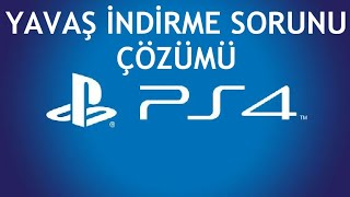 PS4 Yavaş İndirme Sorunu Çözümü [upl. by Tadio]