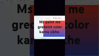 Ms paint me gredeint color karna sikhe 🖥️🎨 trending ytshorts viralvideo [upl. by Eihpos399]