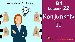 B1  Lesson 22  Konjunktiv II  Wann benutzt man KII  Learn German intermediate [upl. by Beard]