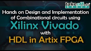 Hands on Design and Implementation of Combinational circuits using Xilinx Vivado with HDL Artix FPGA [upl. by Mountford]