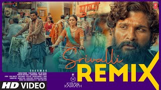 Srivalli Remix  DJ Kiran Kamath  Pushpa  Allu Arjun Rashmika Mandanna  Javed Ali  DSP Sukumar [upl. by Maje]