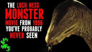 The Loch Ness MONSTER Movie From 1996 That You’ve Probably Never Seen [upl. by Bearce297]