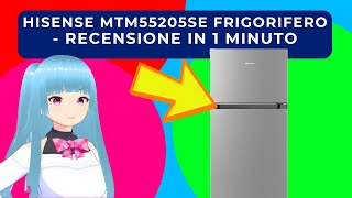 HISENSE MTM55205SE FRIGORIFERO  RECENSIONE IN 1 MINUTO [upl. by Torrance]