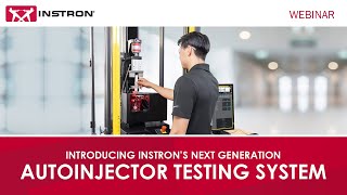 Introducing Instron’s Next Generation Autoinjector Testing System  Webinar [upl. by Marysa]